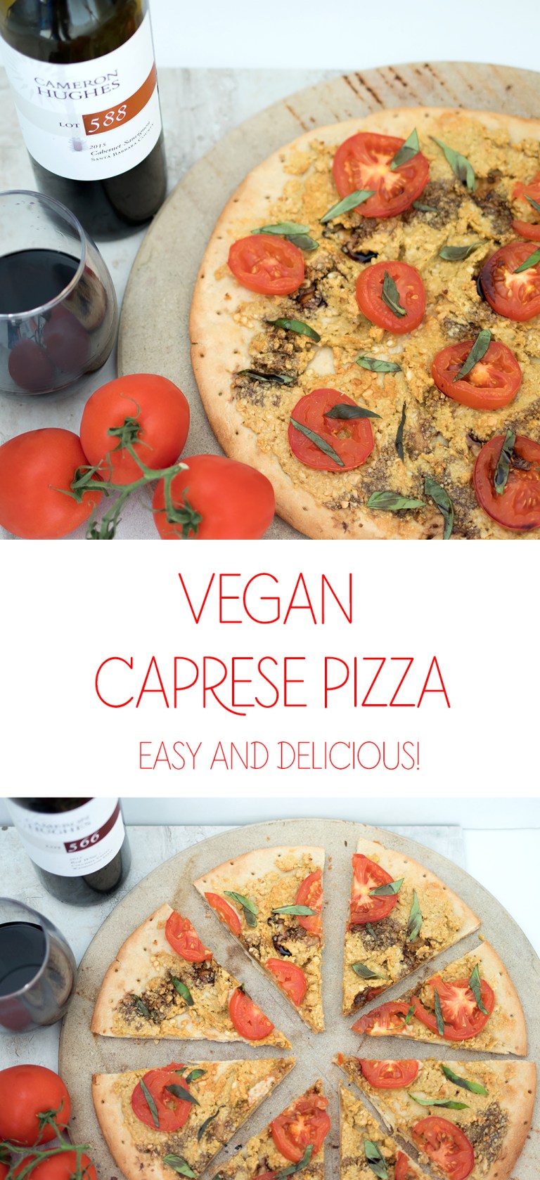 Vegan caprese pizza paired with fresh tomatoes and Cameron Hughes wine. Easy and delicious!