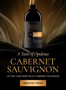 A taste of opulence. Cabernet Sauvignon. Lot 948 2018 Napa Valley Cabernet Sauvignon. Indulge Today